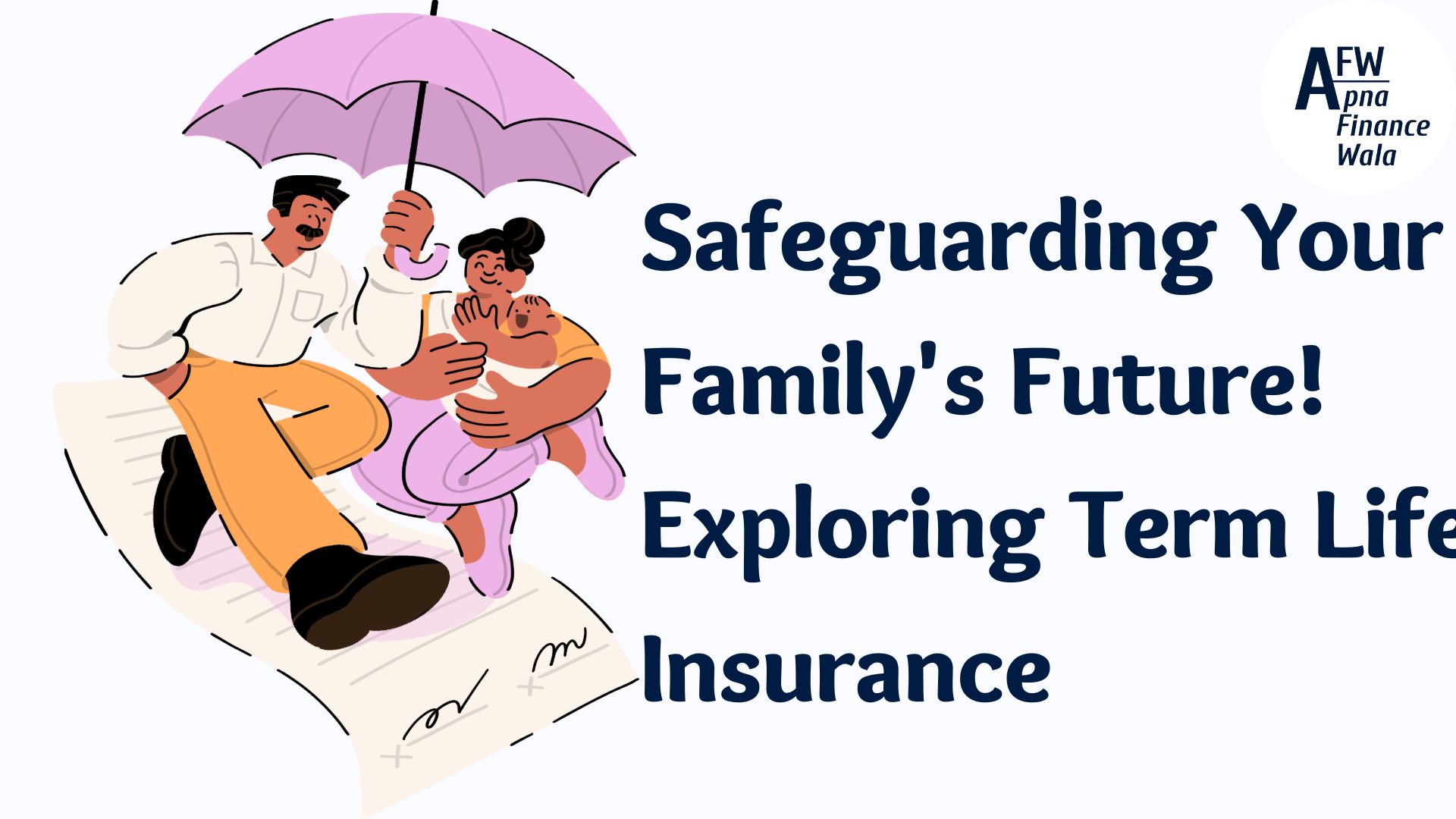 Safeguarding Your Family’s Future: Exploring Term Life Insurance